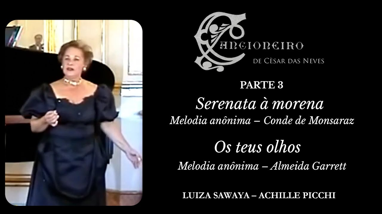 CANCIONEIRO – Parte 3  Serenata à morena / Os teus olhos -  Luiza Sawaya