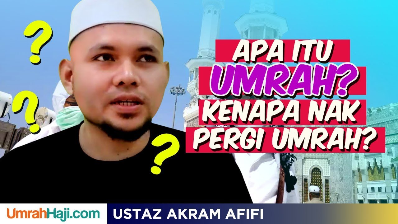 Apa itu umrah? Kenapa nak pergi umrah?