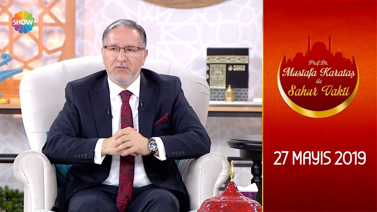 Prof. Dr. Mustafa Karataş ile Sahur Vakti 27 Mayıs 2019