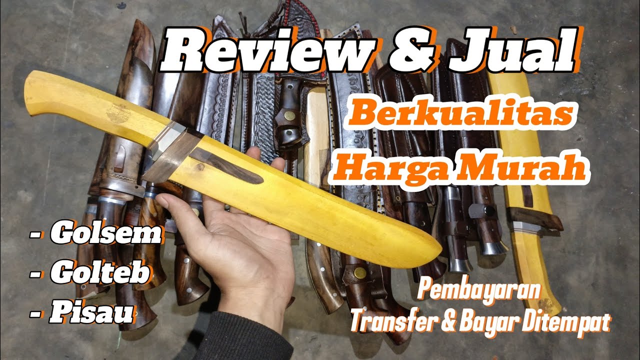 REVIEW GOLOK TEBAS, SEMBELIH, BERKUALITAS HARGA MURAH! MANDAU, HSS, BOHLER N695, BAYAR DITEMPAT!!