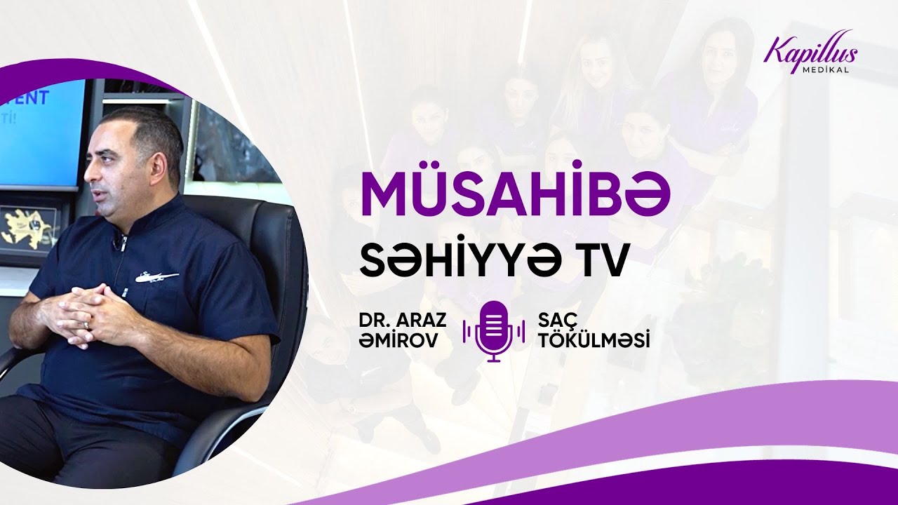 Dr. Araz Əmirov | Müsahibə | Saç tökülməsi