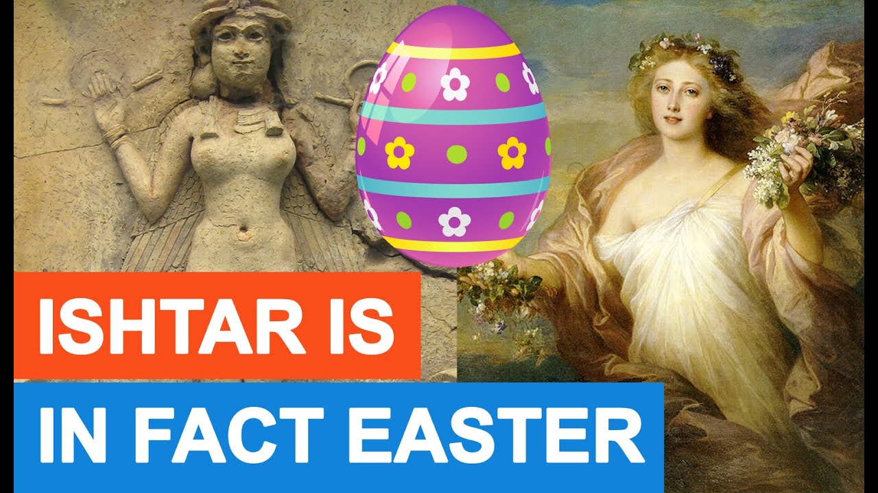 Evidence Proving Ishtar and Easter Are The Same Goddess