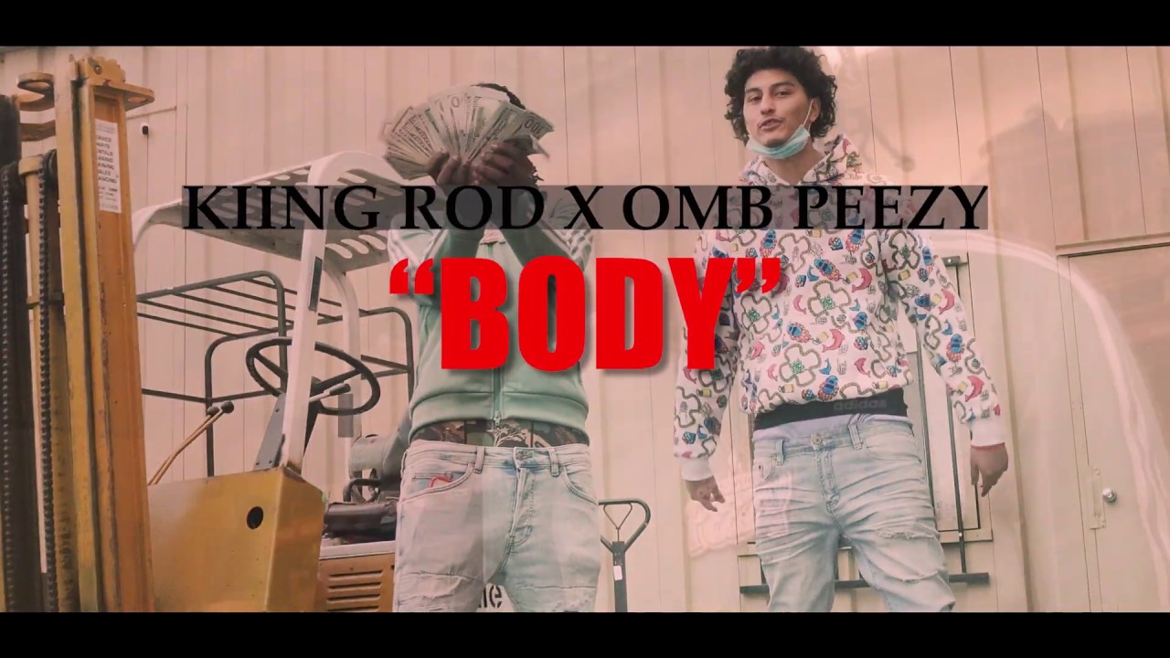 KiingRod & OMB PEEZY - BODY (Official Video)