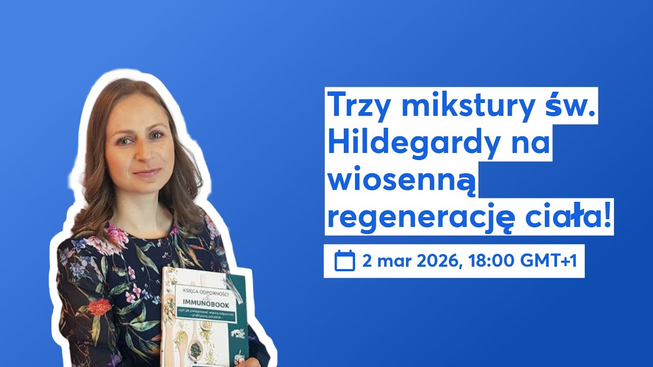 Trzy mikstury św. Hildegardy na wiosenną regenerację ciała! 📱