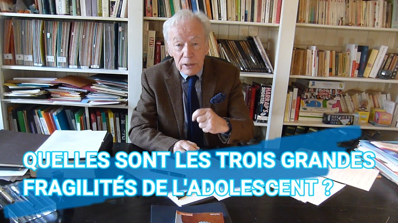 QUELLES SONT LES TROIS GRANDES FRAGILITÉS DE L'ADOLESCENT ?