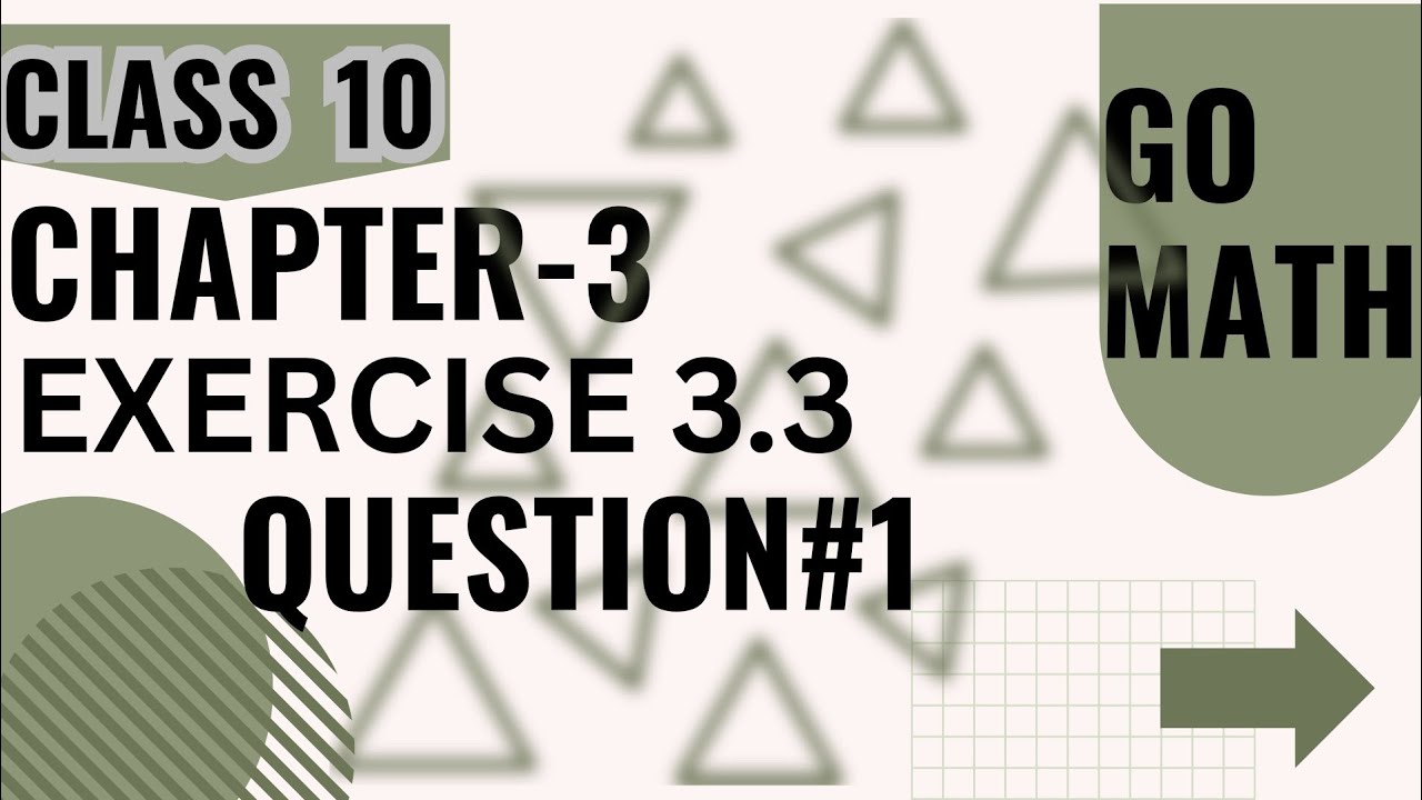 Math10 Class - Chapter 3 | Exercise 3.3| Question #1| Go Math |