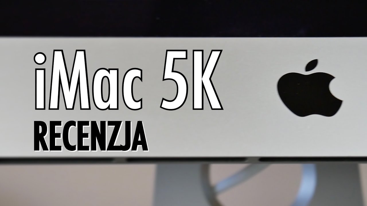 iMac 5K | RECENZJA | PL