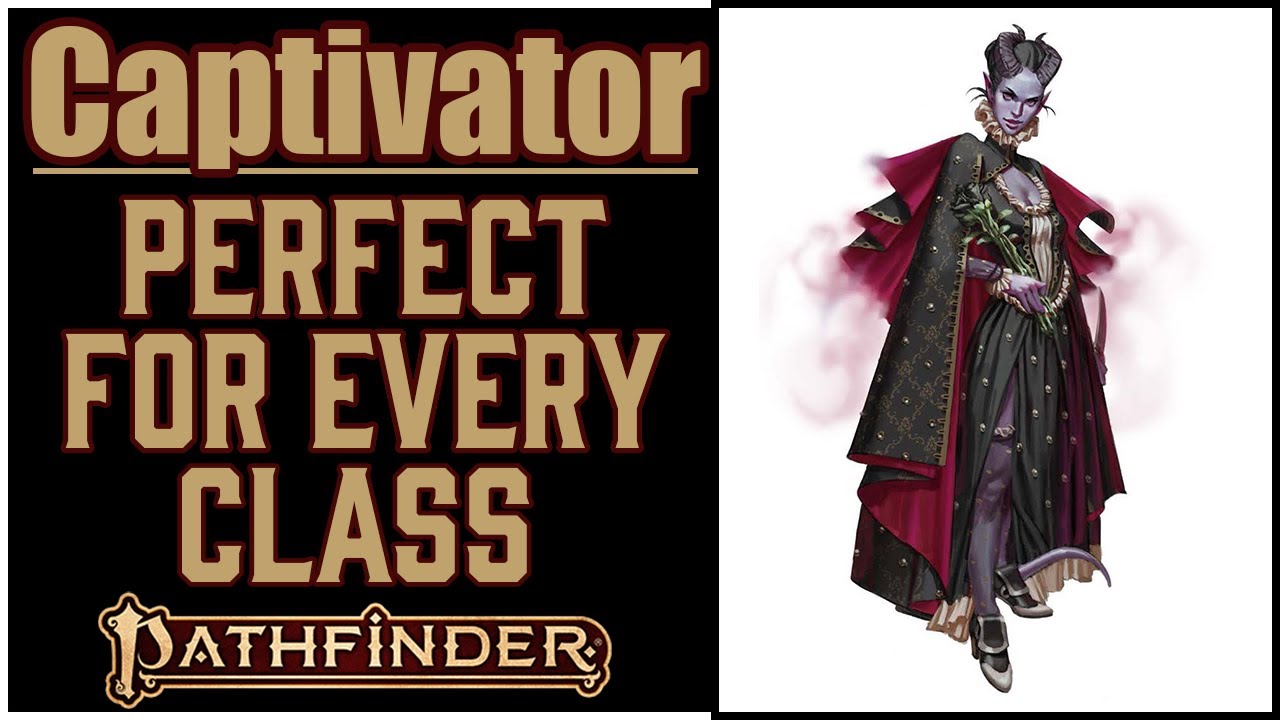 Почему Captivator так хорош в Pathfinder 2e