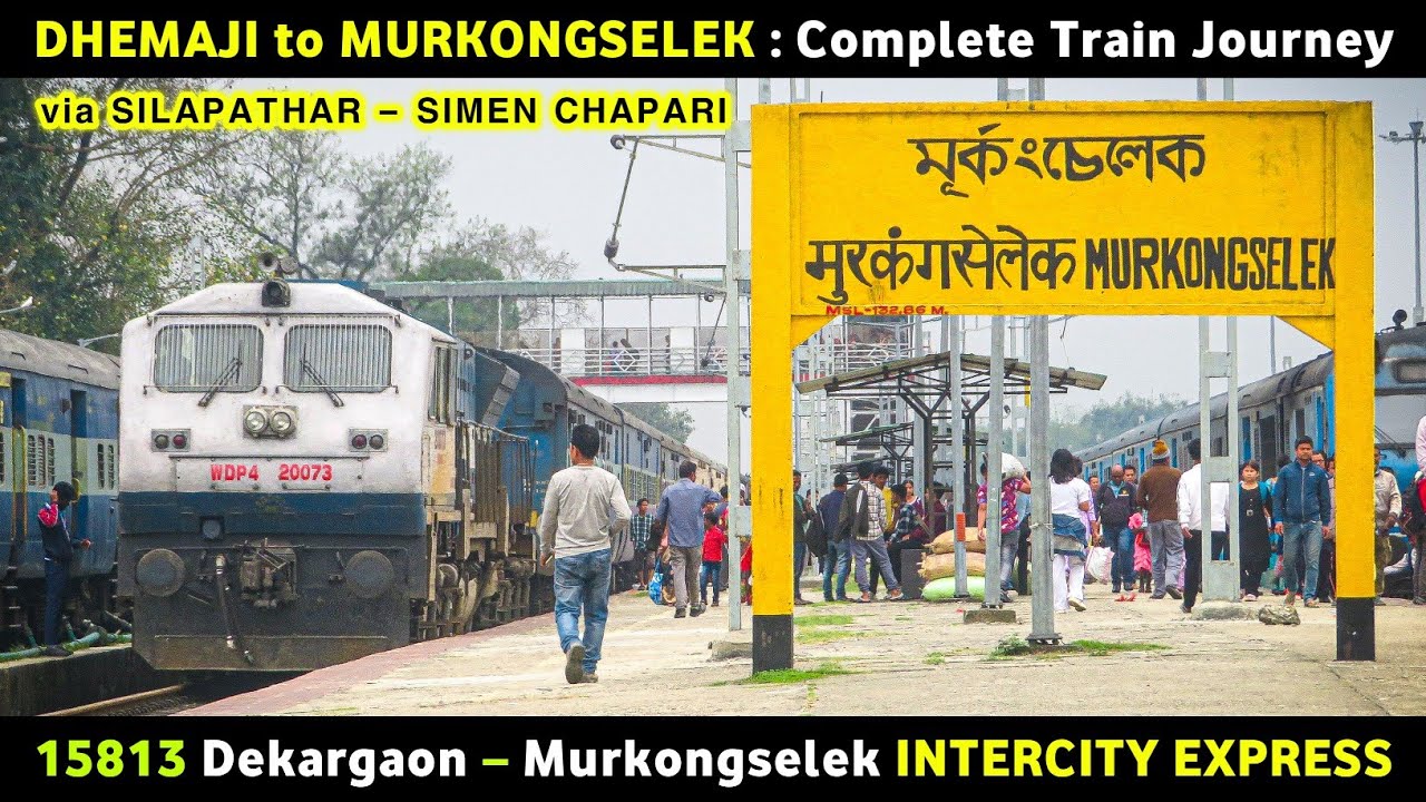 DHEMAJI → SILAPATHAR → MURKONGSELEK: Full TRAIN JOURNEY Highlights | 15813 DKGN - MZS Express || NFR