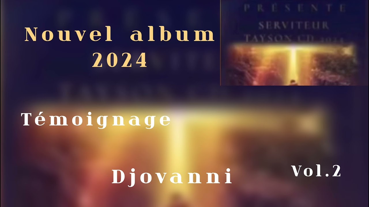 Témoignage / djovani / nouvel album 2024 Tyson vol.2 ￼( guérison , vie transformée )
