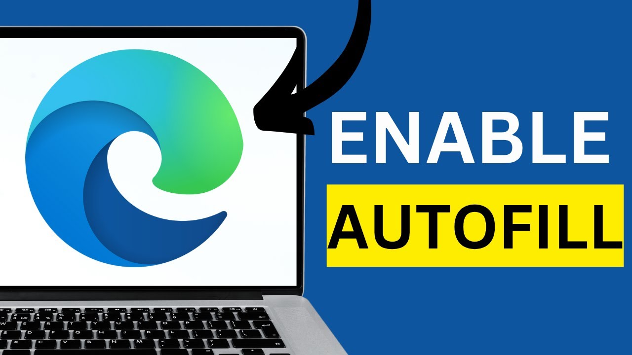 How to Enable or Disable Autofill in Microsoft Edge Guide