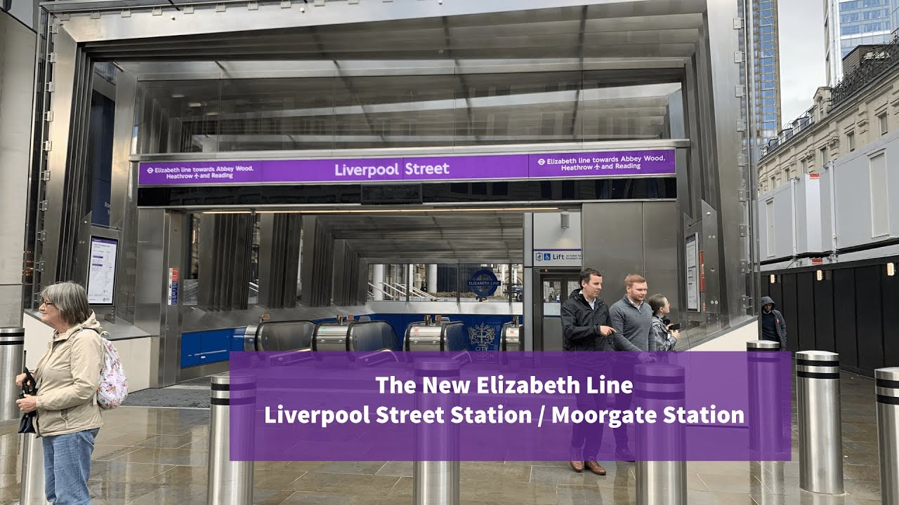 Elizabeth Line Liverpool Street Station / Moorgate Station