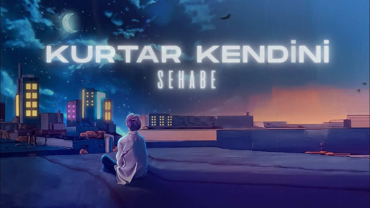 Sehabe - Kurtar Kendini (Lyric Video)