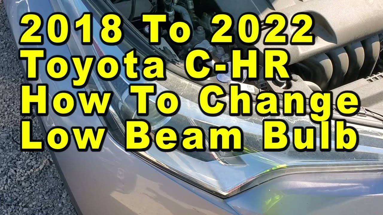 2018 To 2022 Toyota C-HR How To Change Low Beam Headlight Bulb With Part Number