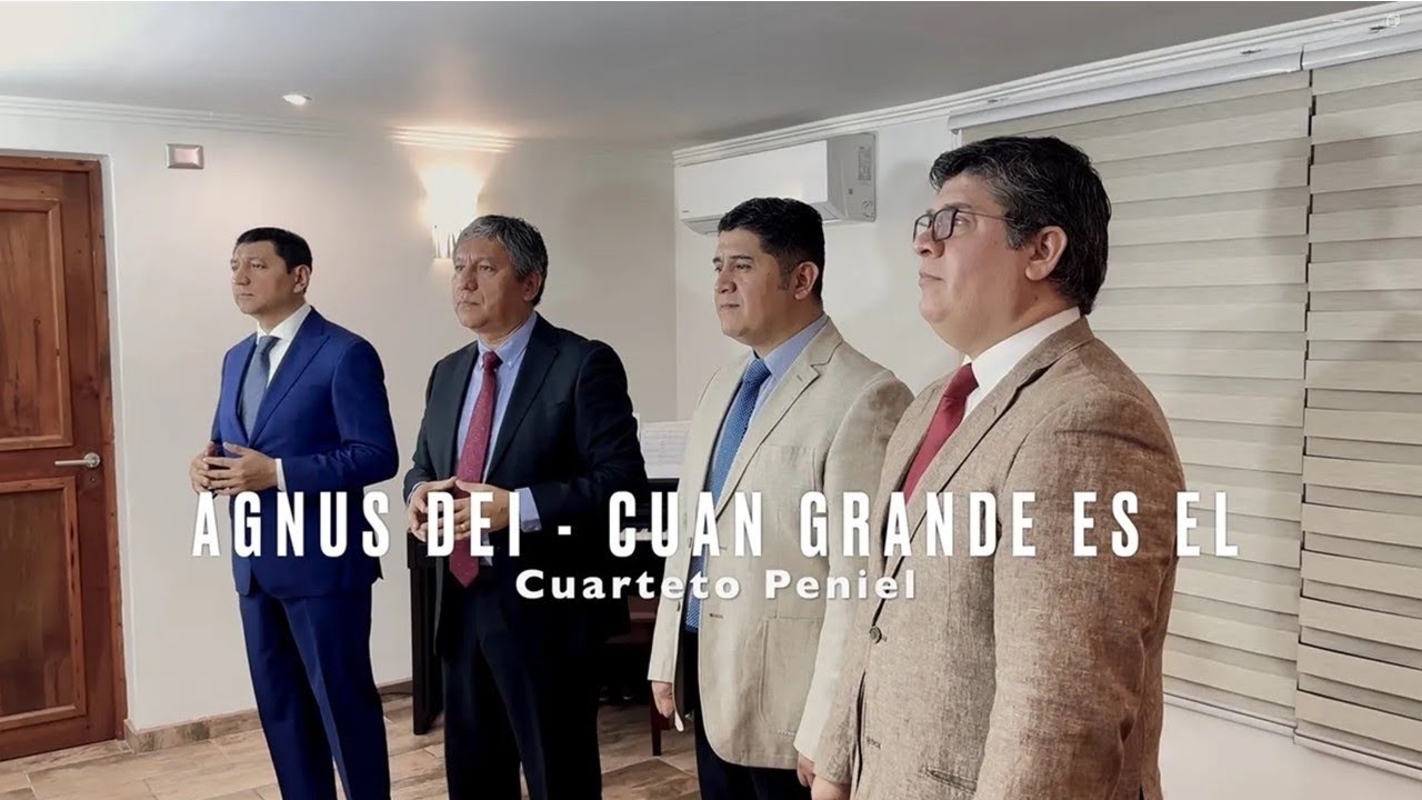 Cuarteto Peniel - Agnus Dei   Cuan Grande Es El