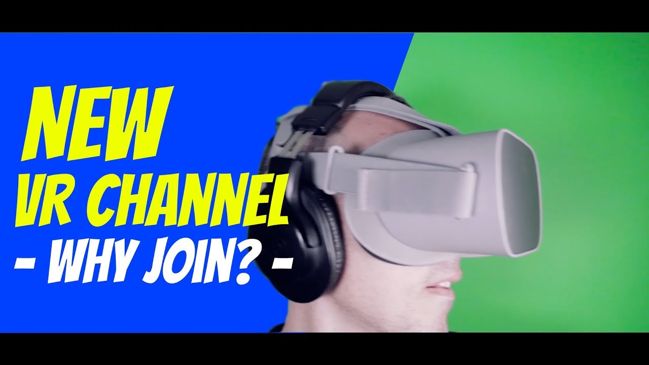 Brand New VR Channel - Greetings to new comers