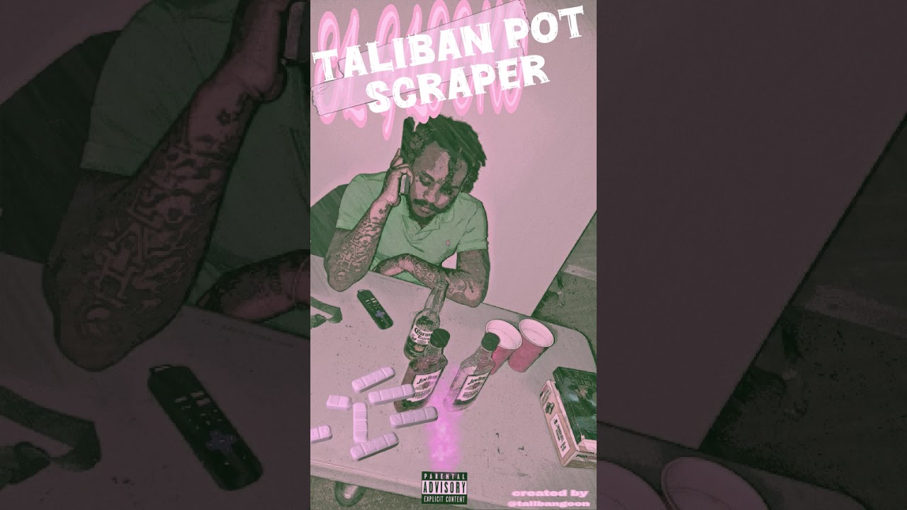 TaliBan Goon - TaliBan Pot Scraper  