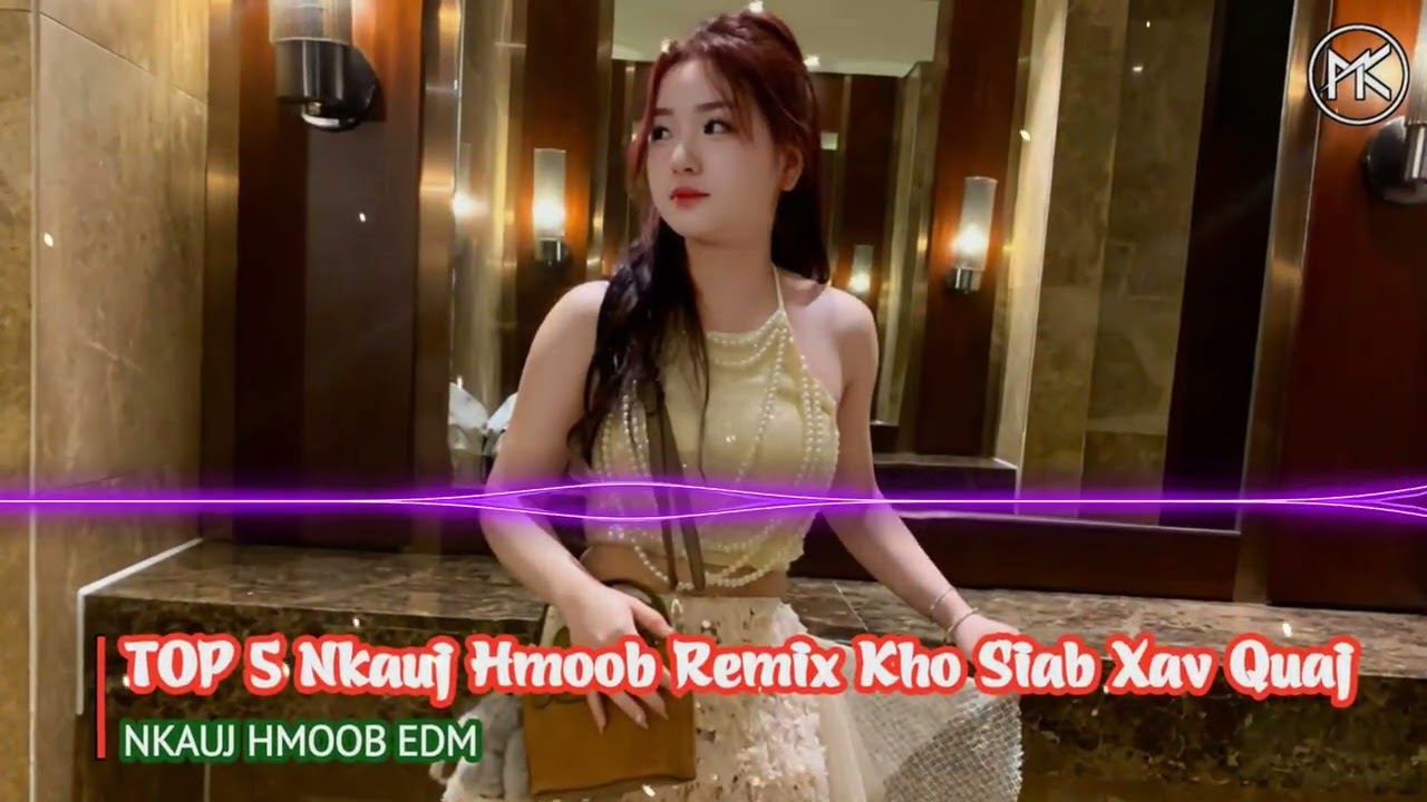 TOP 5 Nkauj Hmoob Remix Kho Siab Tshuav Tuag Lawm Xwb | Nkauj Hmoob EDM