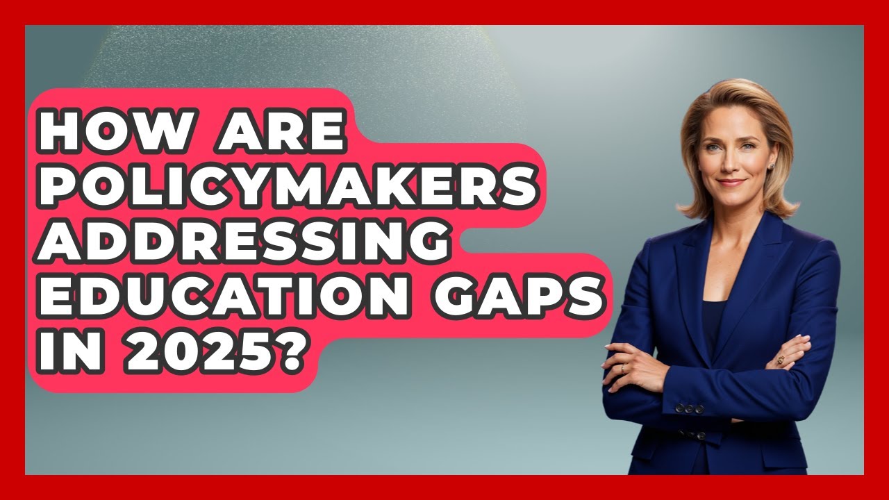 How Are Policymakers Addressing Education Gaps in 2025? | Social Issues For Everyone News