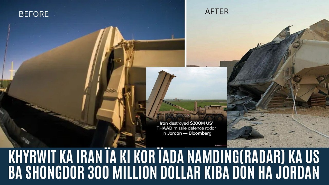 KHYRWIT KA IRAN ÏA KI KOR ÏADA NAMDING(RADAR) KA US BA SHONGDOR 300$ MILLION KIBA DON HA JORDAN