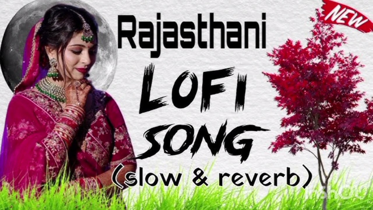 Mind relaxing lofi Rajasthan songs#marwadisongs#rajasthansongs#rajasthanilofi 
