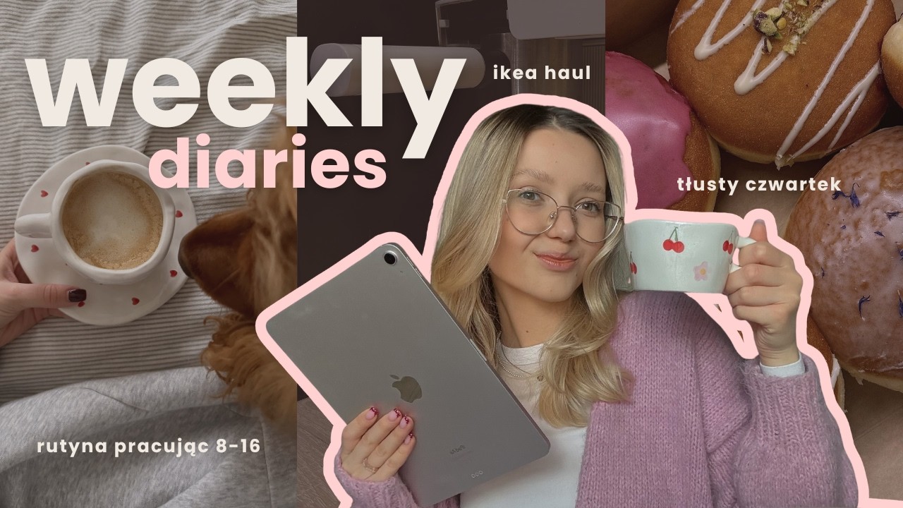 weekly diaries☕️🩷 ikea haul | tłusty czwartek | rutyna 8-16