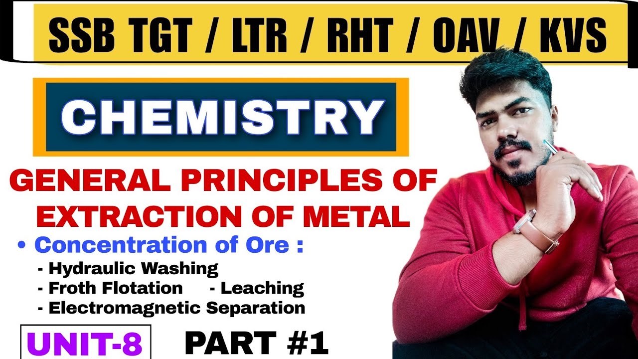 General Principles of Extraction of Metals (Part-1) || Concentration of Ore || SSB TGT LTR RHT