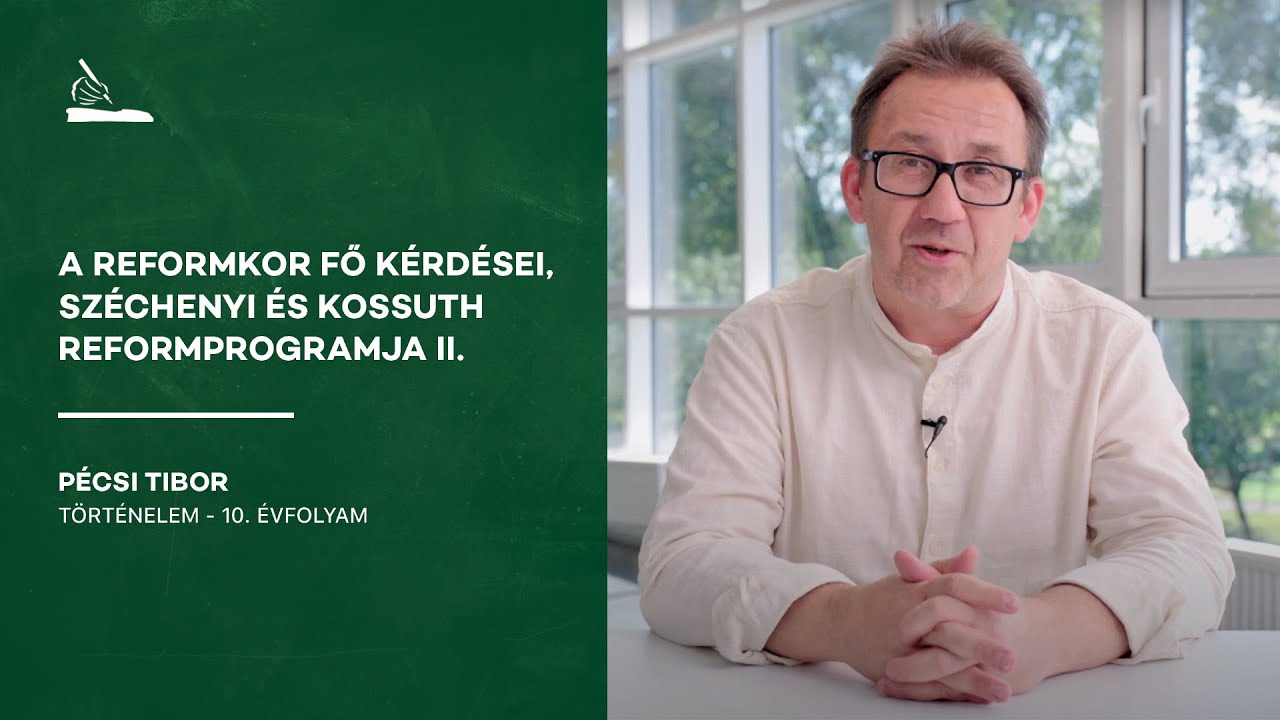 A reformkor fő kérdései, Széchenyi és Kossuth reformprogramja II. | Pécsi Tibor