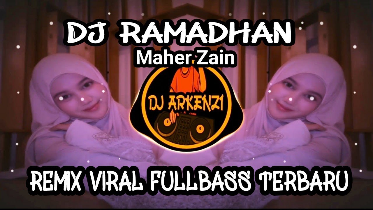 DJ RAMADHAN MAHER ZAIN 2026 - REMIX VIRAL FULLBASS TERBARU