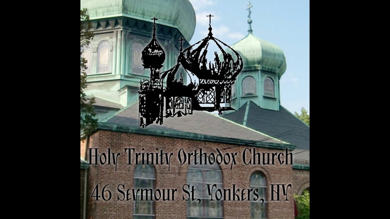 Welcome to Holy Trinity Orthodox Church, Yonkers NY