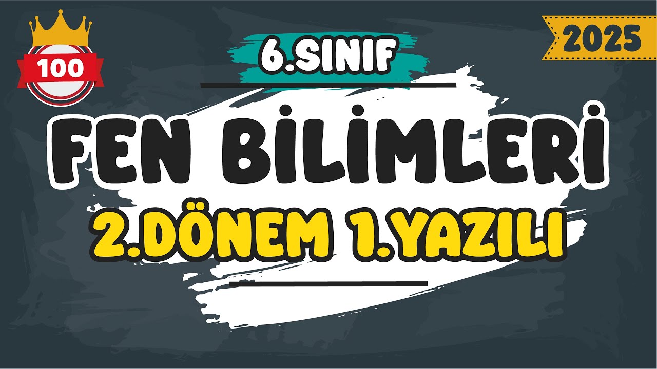 6. Sınıf Fen Bilimleri 2.Dönem 1.Yazılı #2025