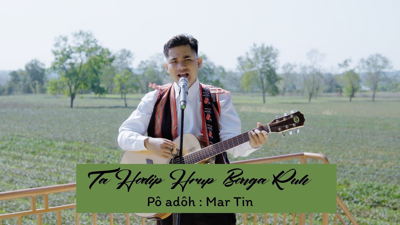 Ta Hơdip Hrup Bơnga Ruh - Mar Tin