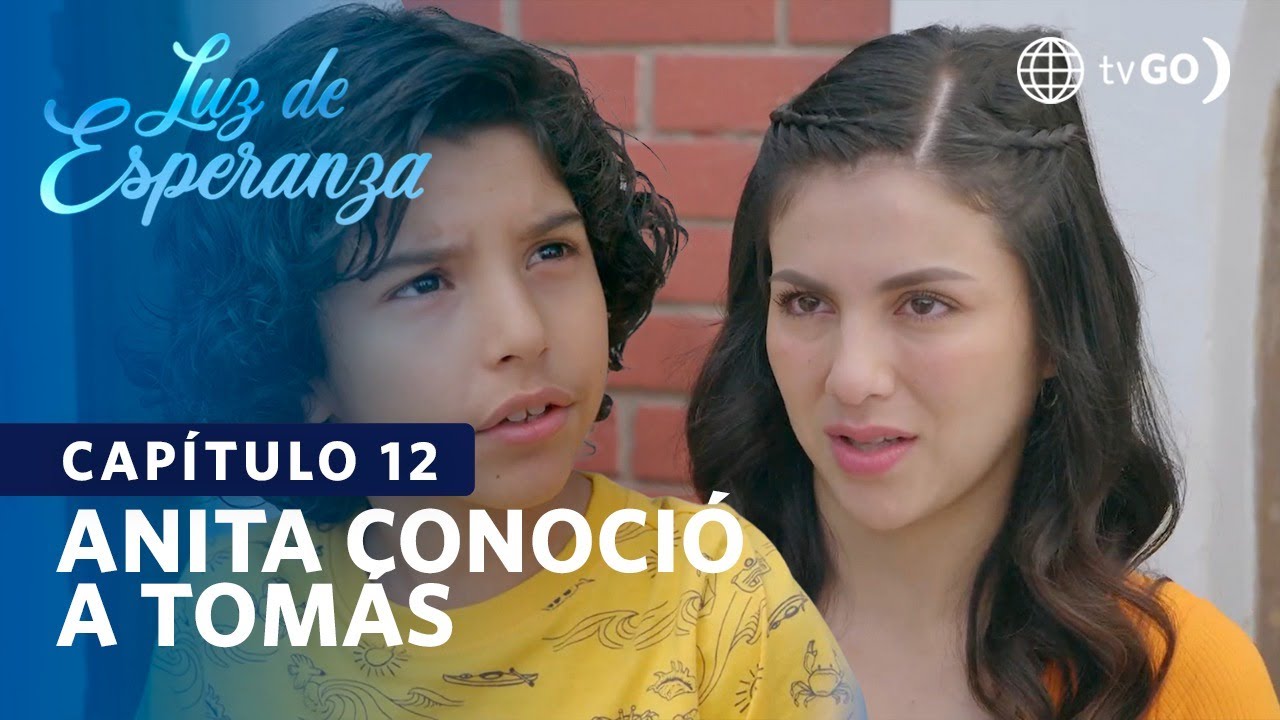 Luz de Esperanza: Tomás se enojó al conocer a Anita (Capítulo n° 12)