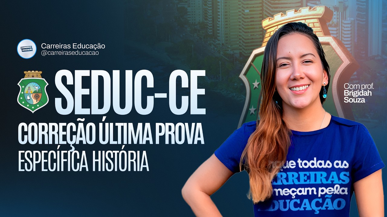 Correção da última prova - Específica de História - SEDUC-CE