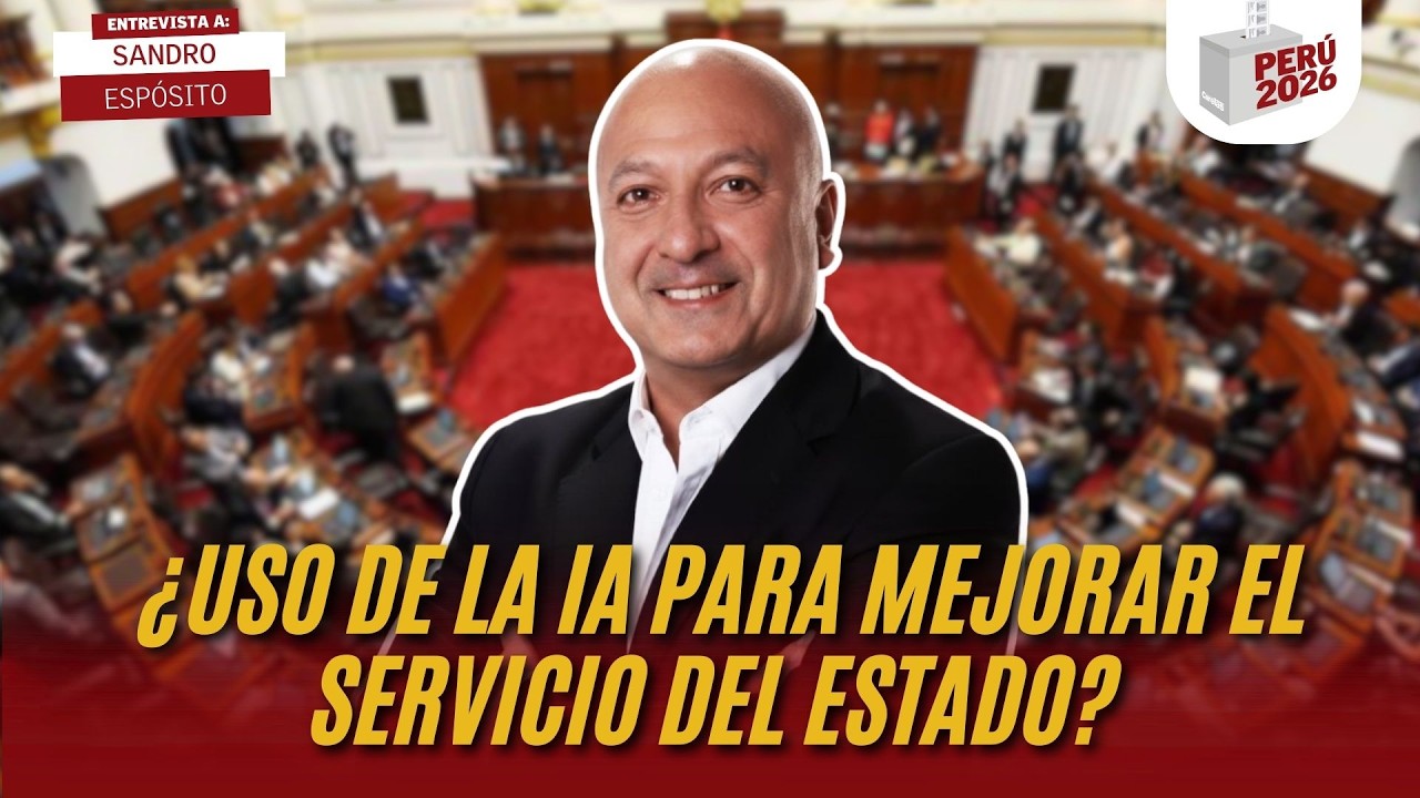 ¿USO DE LA IA PARA MEJORAR EL SERVICIO DEL ESTADO? | SANDRO ESPÓSITO  | PERÚ 2026