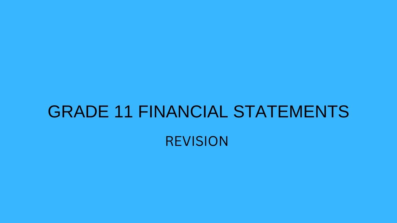 GRADE 11 financial statements Revision