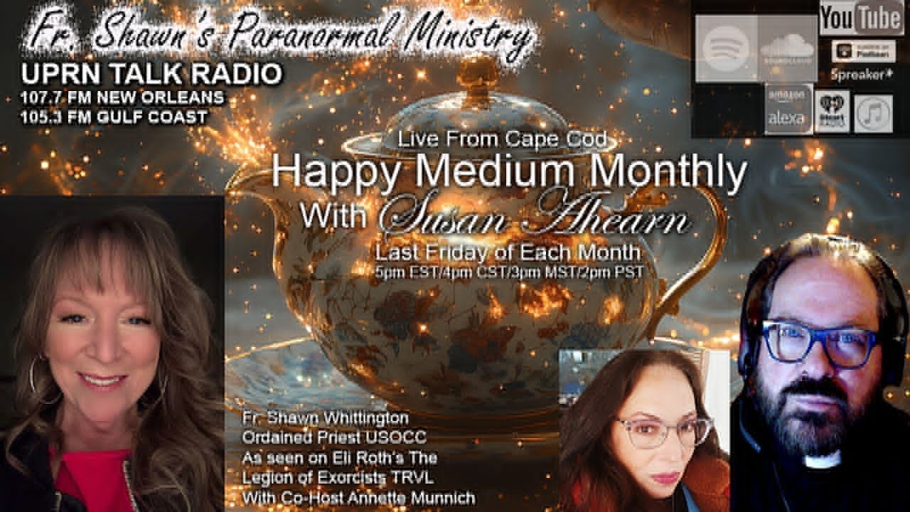 Fr. Shawn’s Paranormal Ministry - Happy Medium Monthly With Susan Ahearn