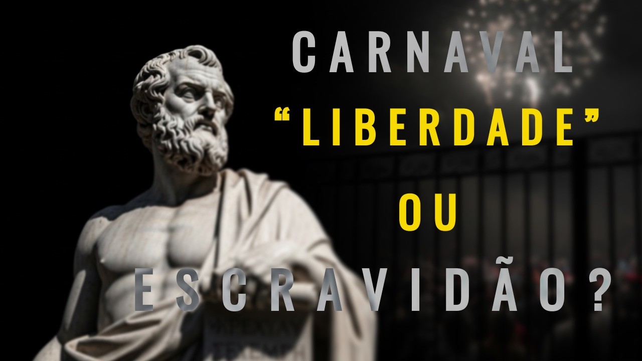 Carnaval O sinônimo de Liberdade ou Escravidão? Uma Visão dos Estóicos | O caminho da virtude