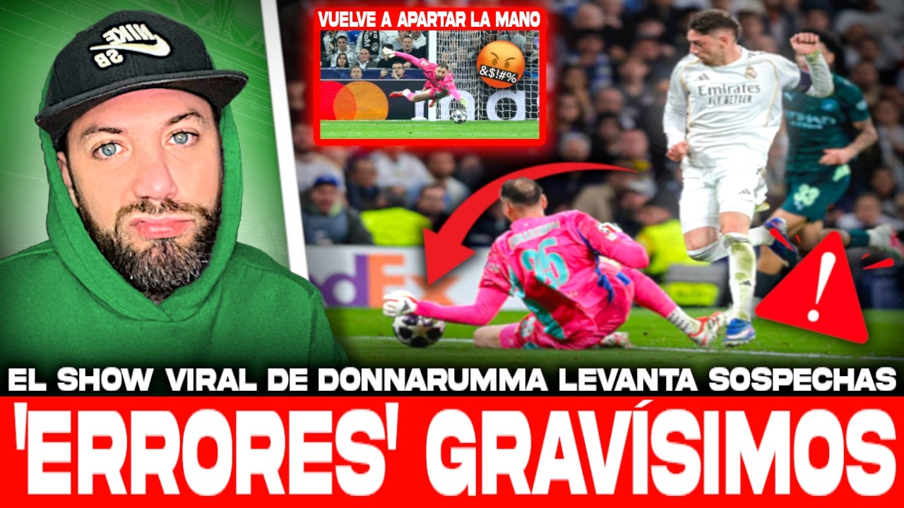 💥¡PIDEN INVESTIGAR A DONNARUMMA TRAS el HATTRICK DE VALVERDE!