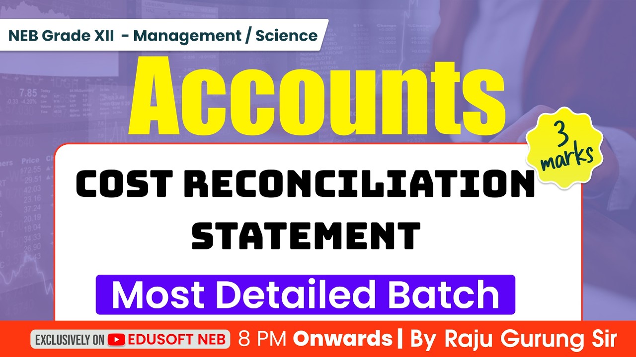 Cost Reconciliation Statement || Grade XII Accounting Live Class by Raju Sir  || @EdusoftNEB​