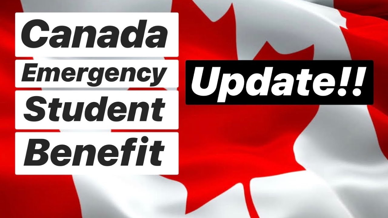 Canada Emergency Student Benefit | Updated Information!