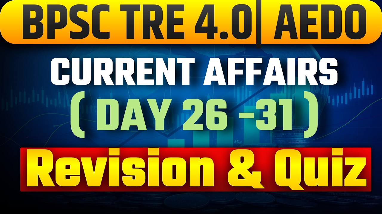WEEKLY REVISION | CURRENT Affairs ( Day 26-31 ) | BPSC TRE 4.0 | Common Paper 40 Marks | Biharexamo