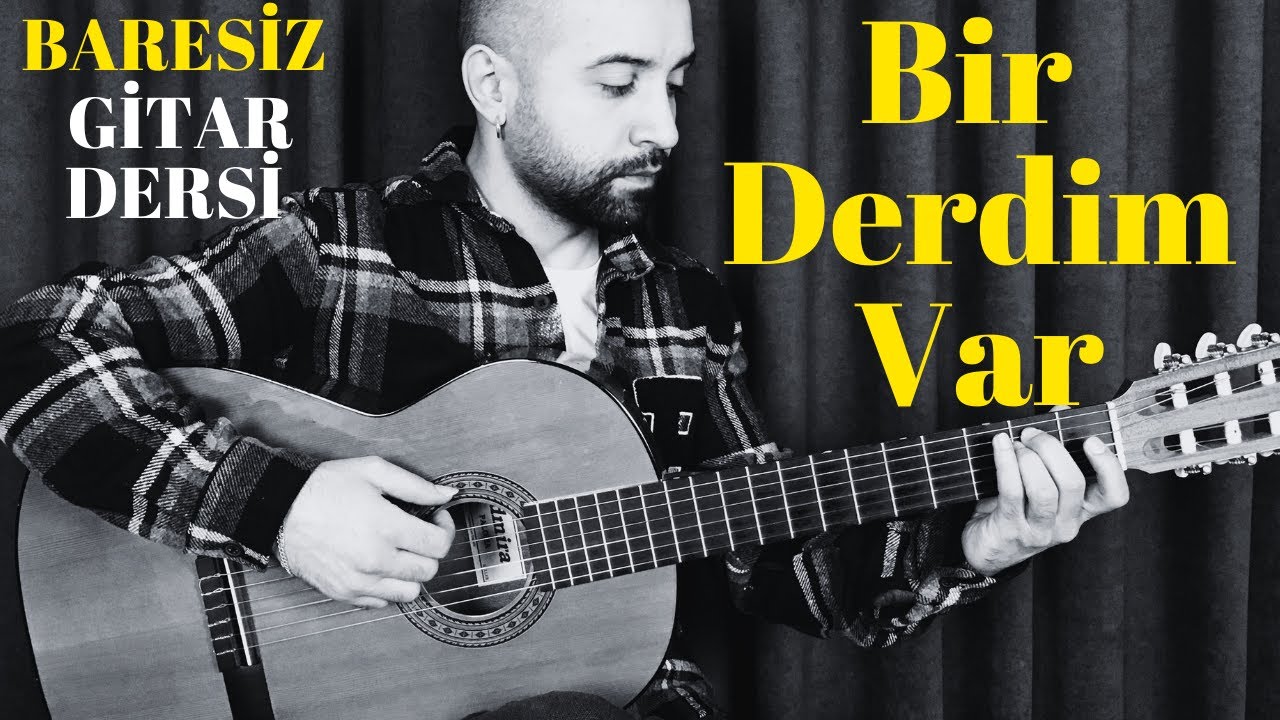 GİTAR DERSİ - BİR DERDİM VAR - MOR VE ÖTESİ ( Baresiz Gitar Dersi - Akor, Ritim )