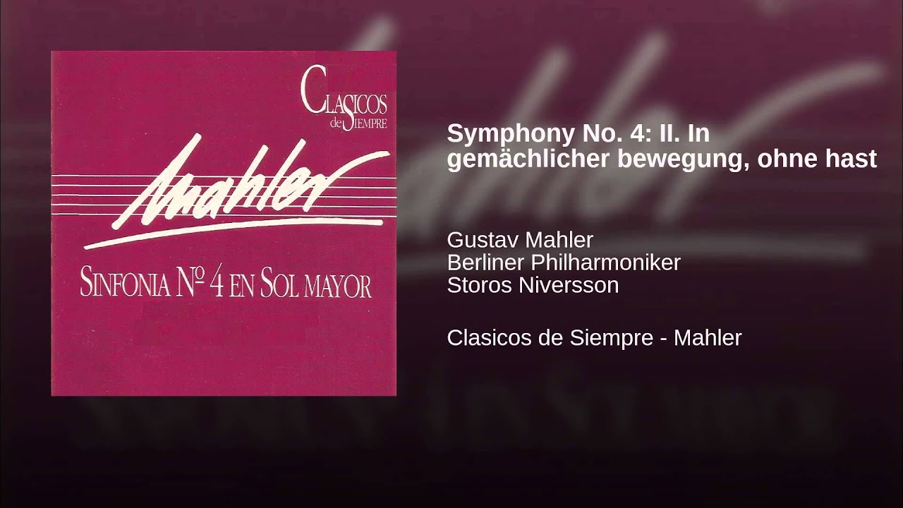 Symphony No. 4: II. In gem&auml;chlicher bewegung, ohne hast