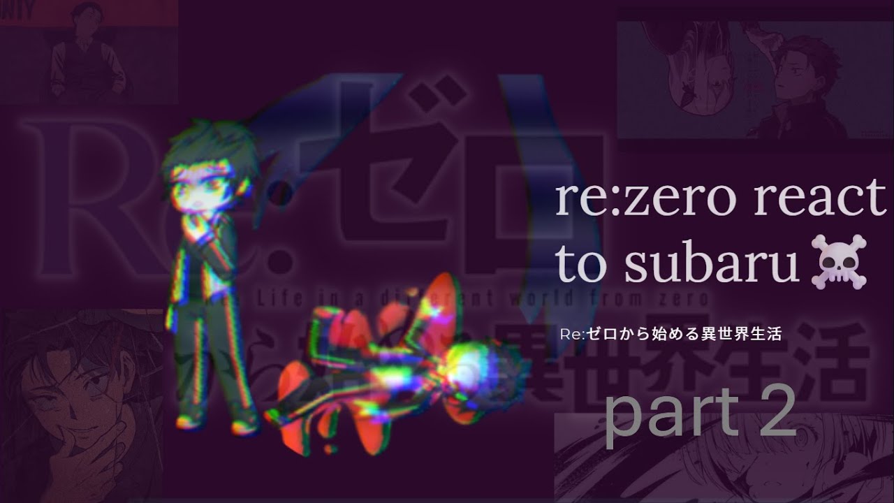 Re:ZERO react to natsuki subaru☠️ ||2/???||GL2||BR/ENG||Re:ZERO -Starting Life in Another World