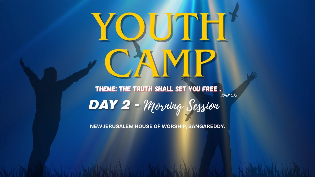 Youth Camp - 2025 || DAY - 2 II Morning Session II New Jerusalem House of Worship || 16-08-2025