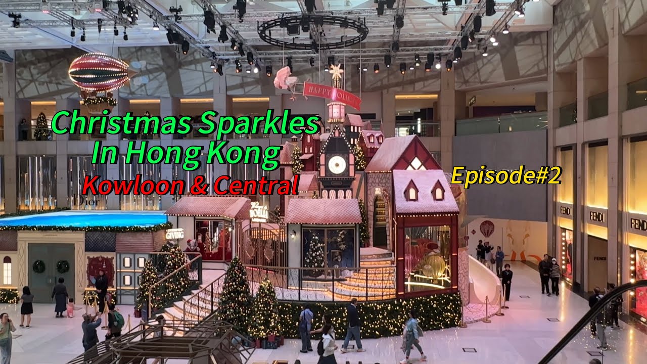 Christmas Sparkles in Hong Kong 🎄✨ | Kowloon & Central || EP#2 