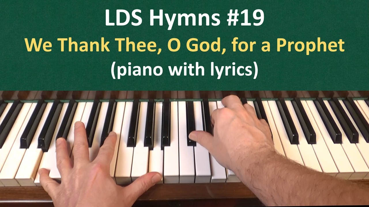 (#19) We Thank Thee, O God, for a Prophet (LDS Hymns - piano with lyrics)