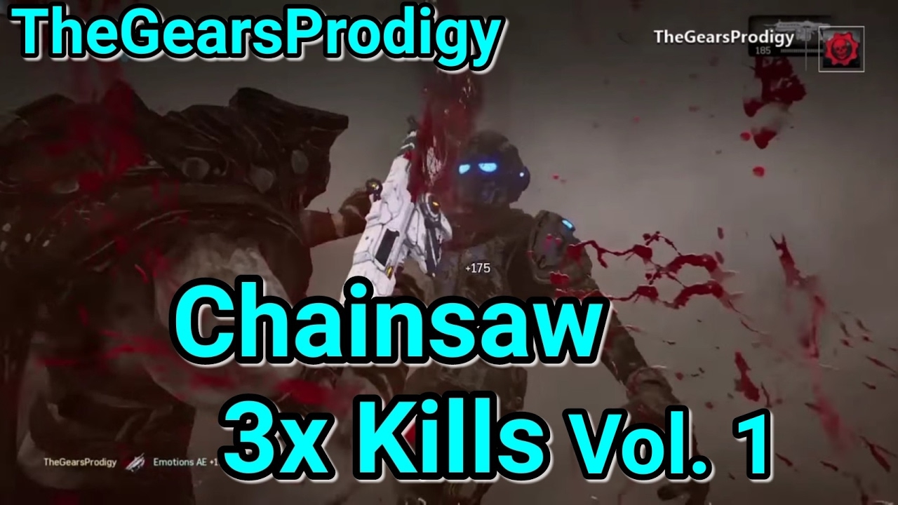 Chainsaw 3xs Montage Vol. 1 ~ Gears of War 4