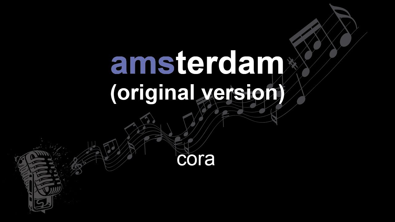 cora | amsterdam (original version) | lyrics | paroles | letra |